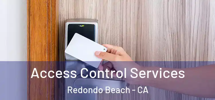 Access Control Services Redondo Beach - CA