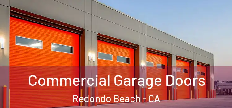  Commercial Garage Doors Redondo Beach - CA