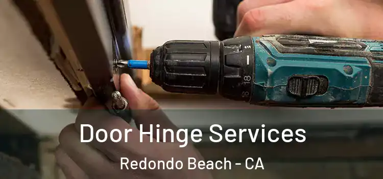 Door Hinge Services Redondo Beach - CA