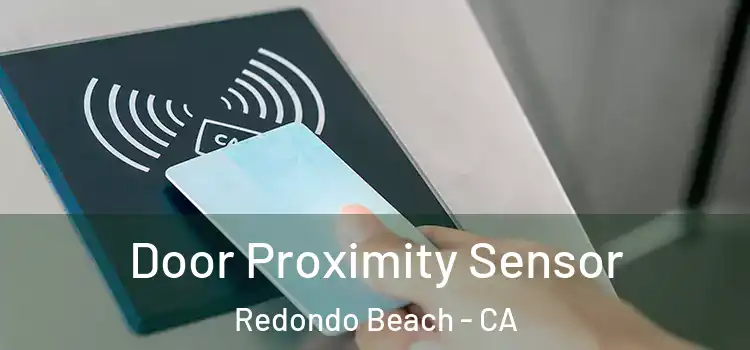 Door Proximity Sensor Redondo Beach - CA