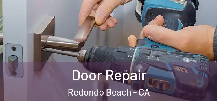 Door Repair Redondo Beach - CA