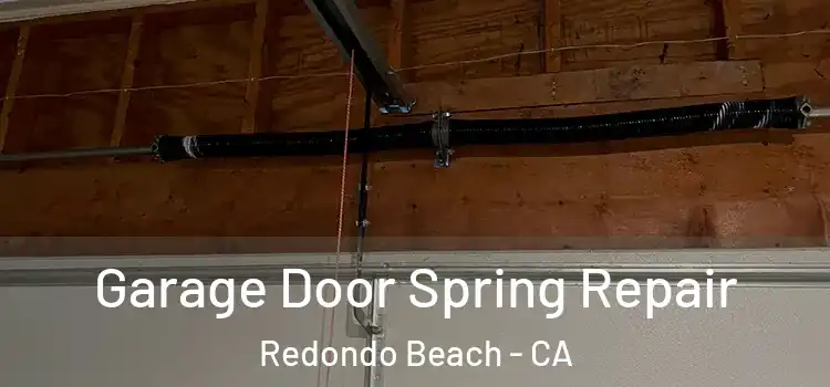  Garage Door Spring Repair Redondo Beach - CA