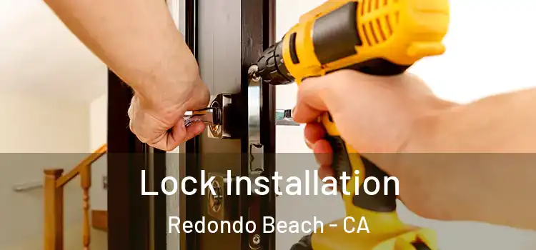 Lock Installation Redondo Beach - CA