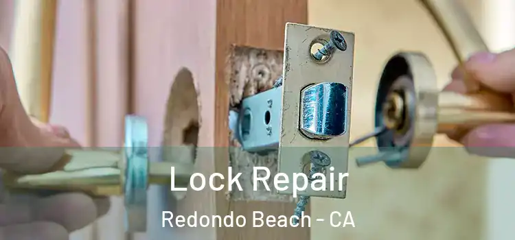 Lock Repair Redondo Beach - CA