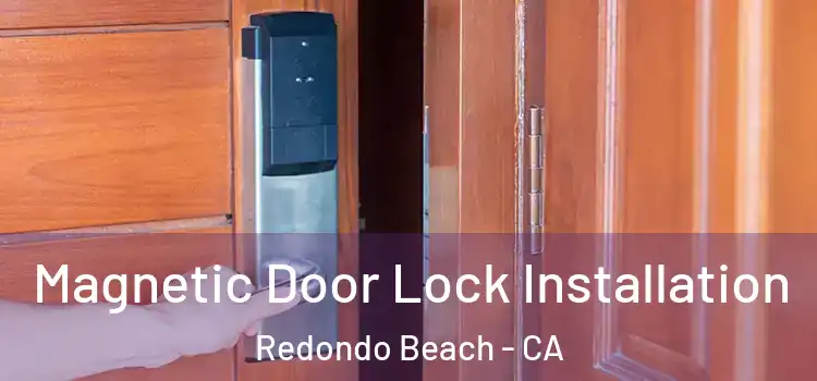  Magnetic Door Lock Installation Redondo Beach - CA