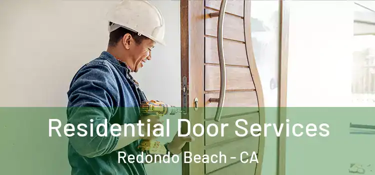 Residential Door Services Redondo Beach - CA