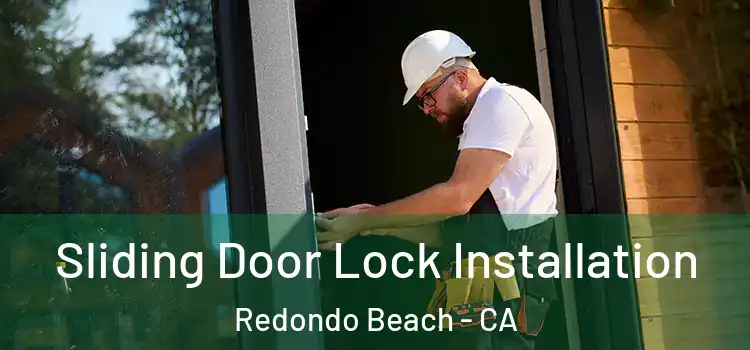 Sliding Door Lock Installation Redondo Beach - CA