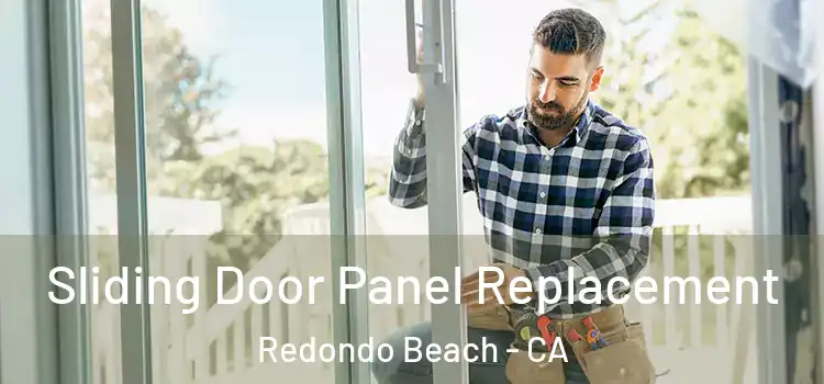  Sliding Door Panel Replacement Redondo Beach - CA