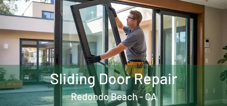 Sliding Door Repair Redondo Beach - CA
