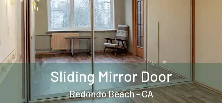  Sliding Mirror Door Redondo Beach - CA