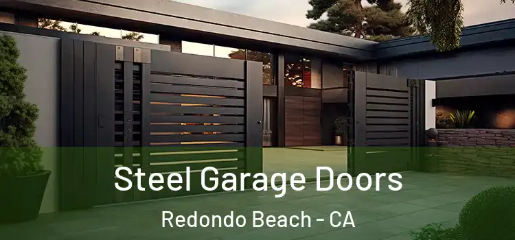  Steel Garage Doors Redondo Beach - CA